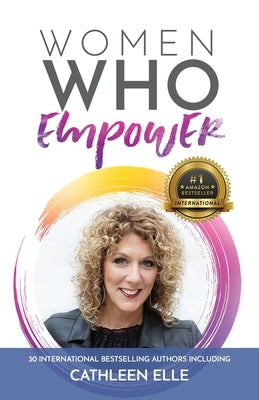 Women Who Empower- Cathleen Elle by Elle, Cathleen