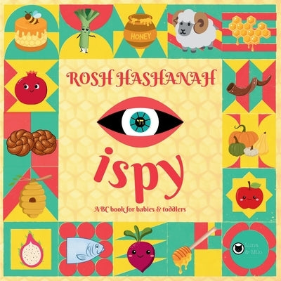 Rosh Hashanah iSpy ABC Book for Babies & Toddlers: A Simple and Fun Rosh Hashanah Book for Kids Ages 2-5 by Milo, Luna &.