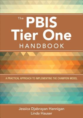 The Pbis Tier One Handbook: A Practical Approach to Implementing the Champion Model by Hannigan, Jessica