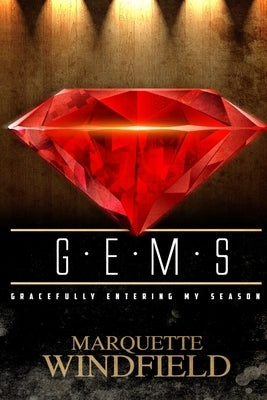 G.E.M.S - Gracefully Entering My Season by Windfield, Marquette