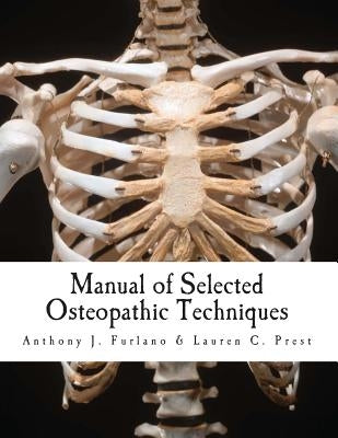 Manual of Selected Osteopathic Techniques by Furlano, Anthony J.