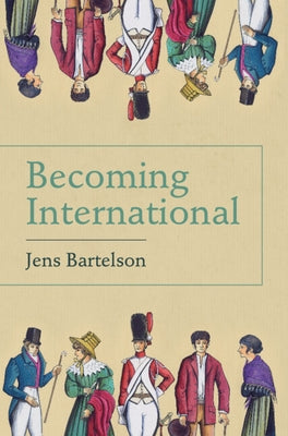 Becoming International by Bartelson, Jens