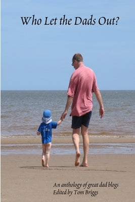 Who let the Dads Out? by Briggs, Tom