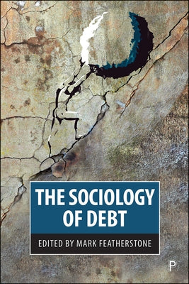 The Sociology of Debt by Haiven, Max
