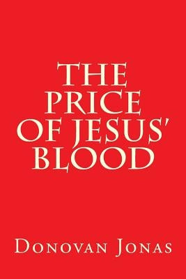 The Price of Jesus' Blood by Price, Marilyn