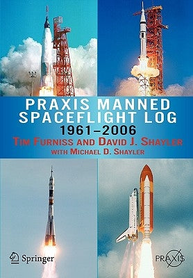 Praxis Manned Spaceflight Log 1961-2006 by Furniss, Tim