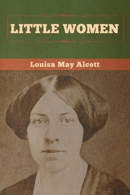 Little Women by Alcott, Louisa May