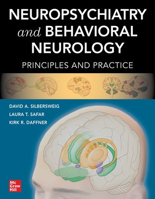 Neuropsychiatry and Behavioral Neurology: Principles and Practice by Silbersweig, David