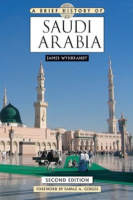 A Brief History of Saudi Arabia by Wynbrandt, James