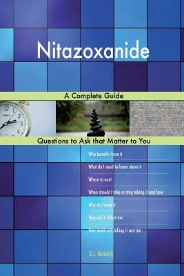 Nitazoxanide; A Complete Guide by Blokdijk, G. J.