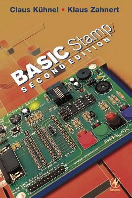 Basic Stamp: An Introduction to Microcontrollers by Kuhnel, Claus