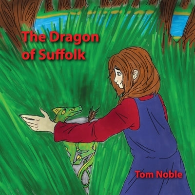The Dragon of Suffolk by Noble, Tom