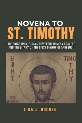 Novena to St. Timothy by J, Lisa