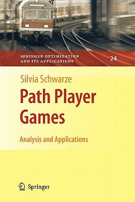 Path Player Games: Analysis and Applications by Schwarze, Silvia