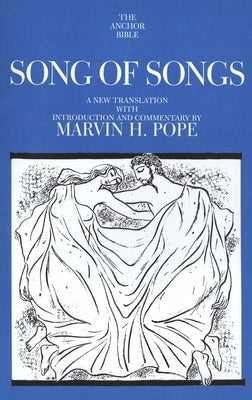 Song of Songs by Pope, Marvin H.