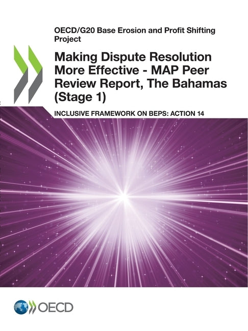 Making Dispute Resolution More Effective - MAP Peer Review Report, The Bahamas (Stage 1) by Oecd
