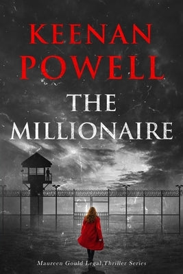 The Millionaire: A Maureen Gould Legal Thriller by Powell, Keenan