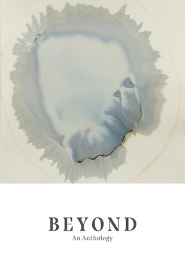Beyond: An Anthology by Dematagoda, Udith