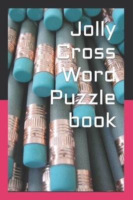 Jolly Cross Word Puzzle book: Brain Work Game for All-30 pages by Sarkar, Shekhar