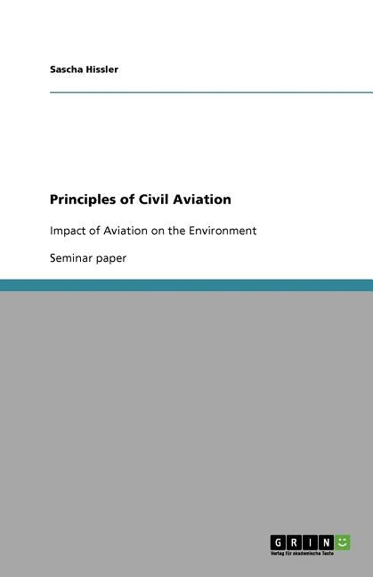 Principles of Civil Aviation: Impact of Aviation on the Environment by Hissler, Sascha