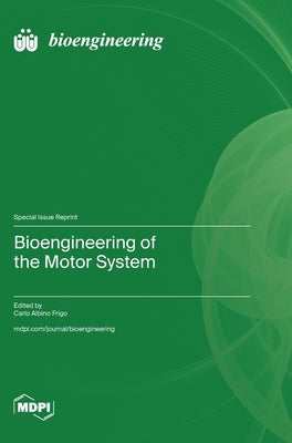 Bioengineering of the Motor System by Frigo, Carlo Albino