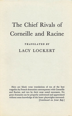 The Chief Rivals of Corneille and Racine by Lockert, Lacy