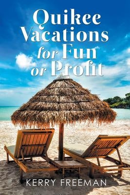 Quikee Vacations for Fun or Profit by Freeman, Kerry