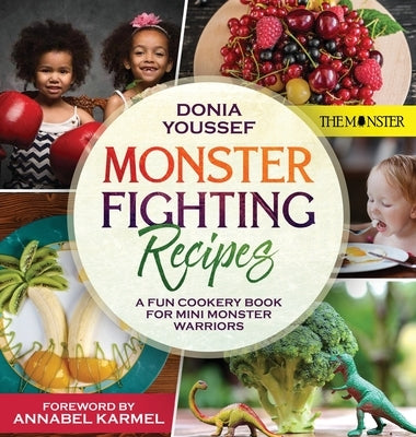 Monster Fighting Recipes: A Fun Cookery Book For Mini Monster Warriors by Youssef, Donia