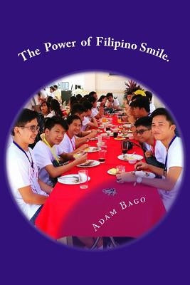 The Power of Filipino Smile.: Informal lived education and joy: 2006- 2017 (1st edition STEMMUCO-Mtwara). by Bago Cssp, Adam Joseph