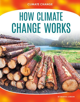 How Climate Change Works by London, Martha