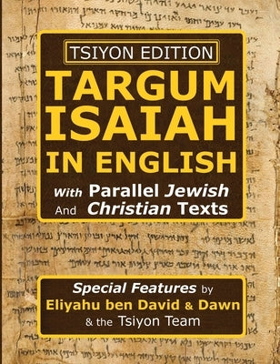 Tsiyon Edition Targum Isaiah In English with Parallel Jewish and Christian Texts by Ben David, Eliyahu