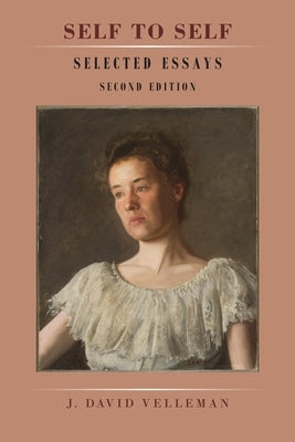 Self to Self: Selected Essays: Second Edition by Velleman, J. David