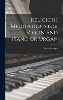Religious Meditations for Violin and Piano or Organ by Saenger, Gustav