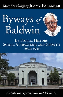 Byways of Baldwin: Its People, History, Scenic Attractions and Growth from 1936 by Faulkner, Jimmy