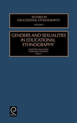 Genders and Sexualities in Educational Ethnography by Walford, Geoffrey