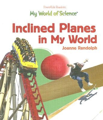 Inclined Planes in My World by Randolph, Joanne