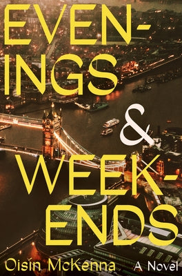 Evenings and Weekends by McKenna, Oisín
