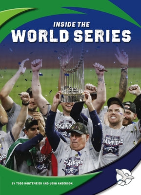 Inside the World Series by Kortemeier, Todd