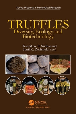 Truffles: Diversity, Ecology and Biotechnology by Sridhar, Kandikere