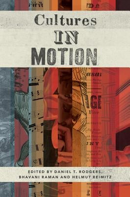Cultures in Motion by Rodgers, Daniel T.