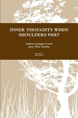 Inner Thoughts When Shoulders Part by Jernigan-Carter, Earlene