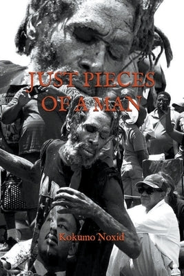 Just Pieces Of A Man by Noxid, Kokumo