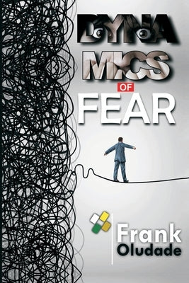 Dynamics of Fear by Oludade, Frank