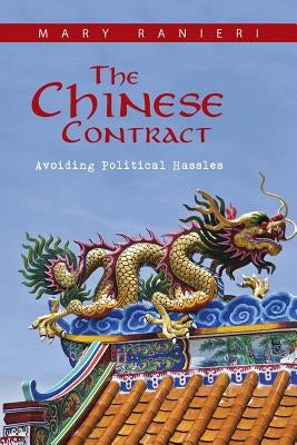 The Chinese Contract: Avoiding Political Hassles by Ranieri, Mary