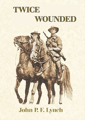 Twice Wounded by Lynch, John P.