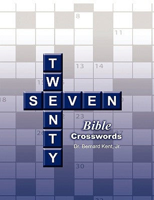 Twenty-Seven Bible Crosswords by Kent, Bernard