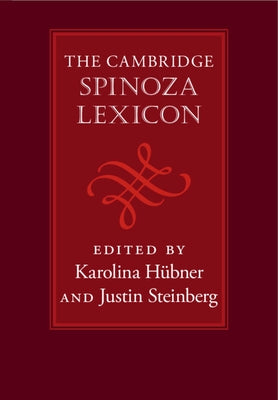 The Cambridge Spinoza Lexicon by H?bner, Karolina