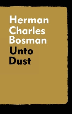 Unto Dust by Bosman, Herman Charles