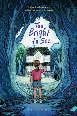 Too Bright to See by Lukoff, Kyle