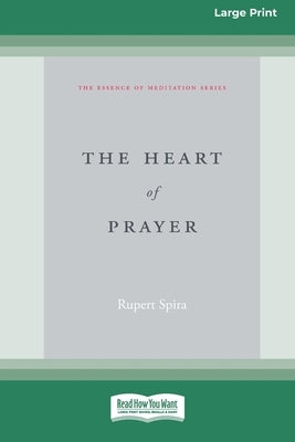 The Heart of Prayer (16pt Large Print Format) by Spira, Rupert